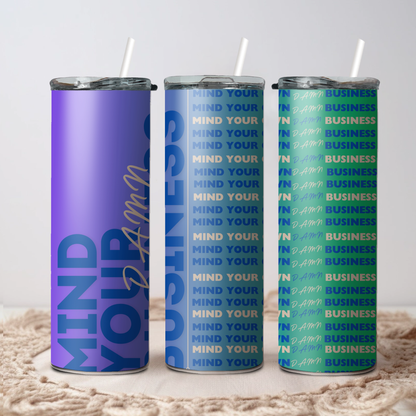 "Mind Your Damn Business" 20oz Stainless Steel Tumbler – Insulated Travel Purple/Blue/Green