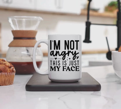 Funny Coffee Mug – I'm Not Angry This Is Just My Face 11oz & 15oz Coffee Mug